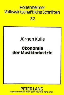 Jürgen Kulle, Ingo Schmidt - Oekonomie Der Musikindustrie, Häftad