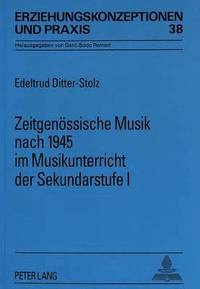 bokomslag Zeitgenoessische Musik Nach 1945 Im Musikunterricht Der Sekundarstufe I