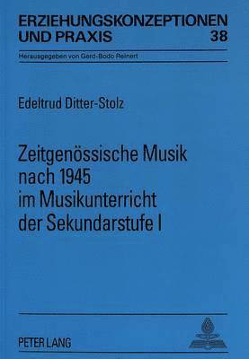 Zeitgenoessische Musik Nach 1945 Im Musikunterricht Der Sekundarstufe I 1