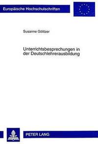 bokomslag Unterrichtsbesprechungen in Der Deutschlehrerausbildung