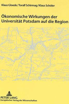 bokomslag Oekonomische Wirkungen Der Universitaet Potsdam Auf Die Region