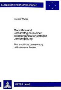 bokomslag Motivation Und Lernstrategien in Einer Selbstorganisationsoffenen Lernumgebung