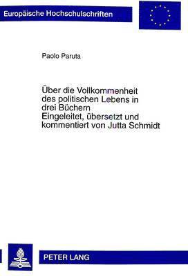 Jutta Schmidt - Ueber Die Vollkommenheit Des Politischen Lebens in Drei Buechern, Häftad