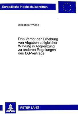 Verbot Der Erhebung Von Abgaben Zollgleicher Wirkung in Abgrenzung Zu Anderen Regelungen Des Eg-Vertrags