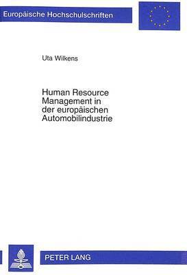 Uta Wilkens - Human Resource Management in Der Europaeischen Automobilindustrie, Häftad