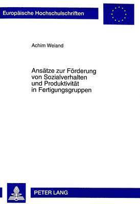 Ansaetze Zur Foerderung Von Sozialverhalten Und Produktivitaet in Fertigungsgruppen 1