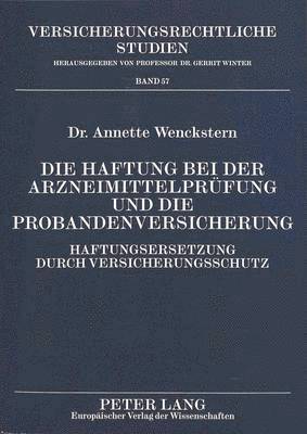 Die Haftung Bei Der Arzneimittelpruefung Und Die Probandenversicherung 1