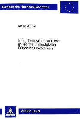 Integrierte Arbeitsanalyse in Rechnerunterstuetzten Bueroarbeitssystemen 1