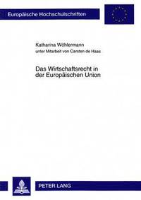 bokomslag Das Wirtschaftsrecht in Der Europaeischen Union