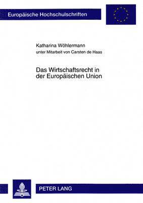 Das Wirtschaftsrecht in Der Europaeischen Union 1