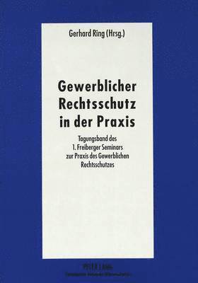 Gewerblicher Rechtsschutz in Der Praxis 1