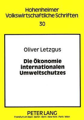 bokomslag Die Oekonomie Internationalen Umweltschutzes