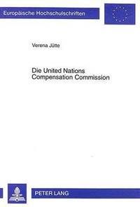 bokomslag Die United Nations Compensation Commission