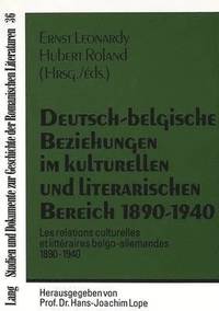 bokomslag Deutsch-Belgische Beziehungen Im Kulturellen Und Literarischen Bereich 1890-1940- Les Relations Culturelles Et Littraires Belgo-Allemandes 1890-1940