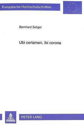 bokomslag Ubi Certamen, Ibi Corona