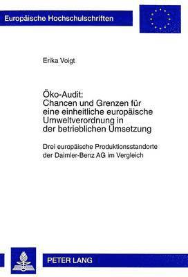 bokomslag Oeko-Audit: Chancen Und Grenzen Fuer Eine Einheitliche Europaeische Umweltverordnung in Der Betrieblichen Umsetzung