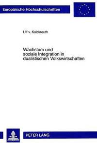 bokomslag Wachstum Und Soziale Integration in Dualistischen Volkswirtschaften