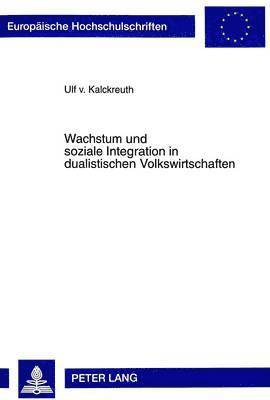 bokomslag Wachstum Und Soziale Integration in Dualistischen Volkswirtschaften