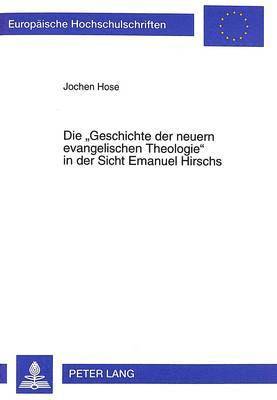 bokomslag Die Geschichte Der Neuern Evangelischen Theologie in Der Sicht Emanuel Hirschs