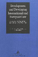 Development and Developing International and European Law 1