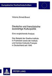 bokomslag Deutsche Und Franzoesische Auswaertige Kulturpolitik