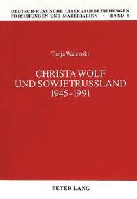 bokomslag Christa Wolf Und Sowjetruland 1945-1991