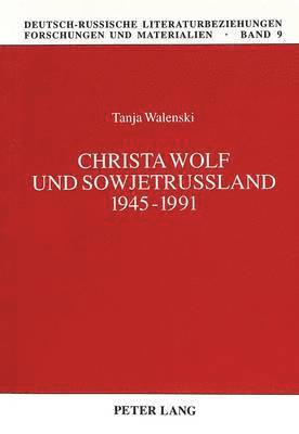 bokomslag Christa Wolf Und Sowjetrußland 1945-1991