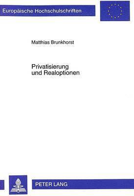 bokomslag Privatisierung Und Realoptionen