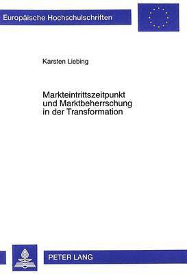 Markteintrittszeitpunkt Und Marktbeherrschung in Der Transformation 1