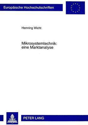 bokomslag Mikrosystemtechnik: Eine Marktanalyse