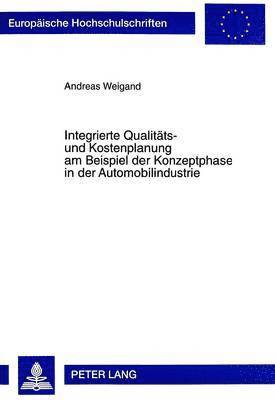 Andreas Weigand - Integrierte Qualitaets- Und Kostenplanung Am Beispiel Der Konzeptphase in Der Automobilindustrie, Häftad
