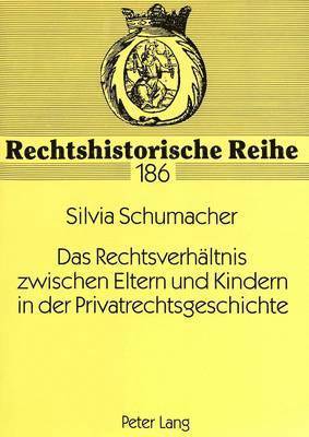 bokomslag Das Rechtsverhaeltnis Zwischen Eltern Und Kindern in Der Privatrechtsgeschichte