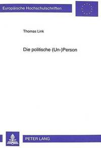 bokomslag Die Politische (Un-)Person