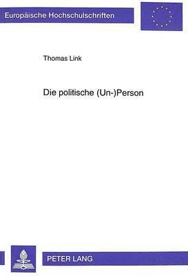 bokomslag Die Politische (Un-)Person