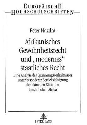 bokomslag Afrikanisches Gewohnheitsrecht Und «Modernes» Staatliches Recht