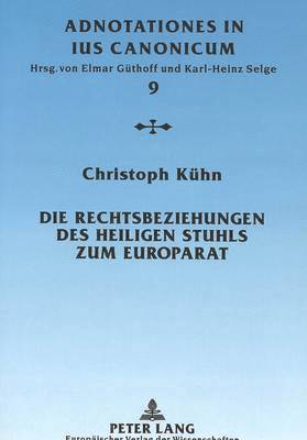 Christoph Kühn, Elmar Güthoff - Rechtsbeziehungen Des Heiligen Stuhls Zum Europarat, Häftad