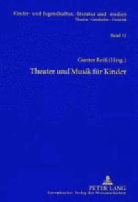 bokomslag Theater Und Musik Fuer Kinder