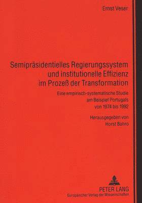 bokomslag Semipraesidentielles Regierungssystem Und Institutionelle Effizienz Im Proze Der Transformation