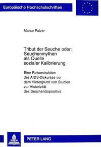 bokomslag Tribut Der Seuche Oder: Seuchenmythen ALS Quelle Sozialer Kalibrierung
