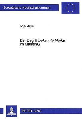 Anja Meyer - Der Begriff «Bekannte Marke» Im Markeng, Häftad