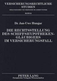 bokomslag Die Rechtsstellung Des Schiffshypothekenglaeubigers Im Versicherungsfall