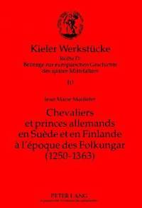 bokomslag Chevaliers Et Princes Allemands En Sude Et En Finlande  l'poque Des Folkungar (1250-1363)