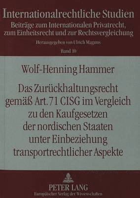 bokomslag Das Zurueckhaltungsrecht Gemae Art. 71 Cisg Im Vergleich Zu Den Kaufgesetzen Der Nordischen Staaten Unter Einbeziehung Transportrechtlicher Aspekte