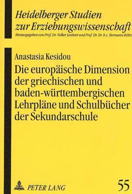 bokomslag Die Europaeische Dimension Der Griechischen Und Baden-Wuerttembergischen Lehrplaene Und Schulbuecher Der Sekundarschule