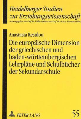 bokomslag Die Europaeische Dimension Der Griechischen Und Baden-Wuerttembergischen Lehrplaene Und Schulbuecher Der Sekundarschule