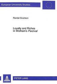 bokomslag Loyalty and Riches in Wolfram's "Parzival"