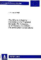 Effects of Agency Problems on the Financial Behavior, Performance, and Efficiency of German Industrial Stock Corporations 1