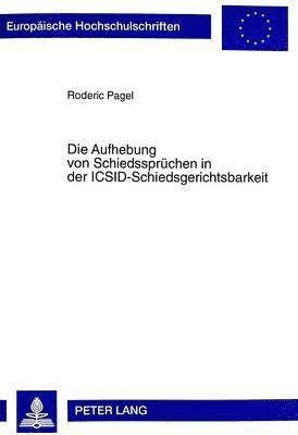 bokomslag Die Aufhebung Von Schiedsspruechen in Der Icsid-Schiedsgerichtsbarkeit