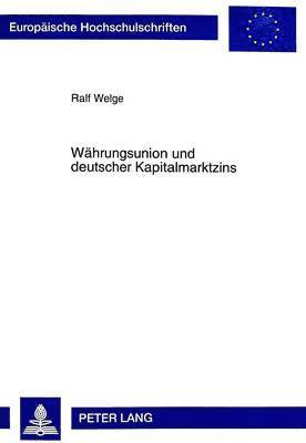 bokomslag Waehrungsunion Und Deutscher Kapitalmarktzins