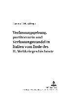 bokomslag Verfassungsgebung, Partitocrazia Und Verfassungswandel in Italien Vom Ende Des II. Weltkrieges Bis Heute